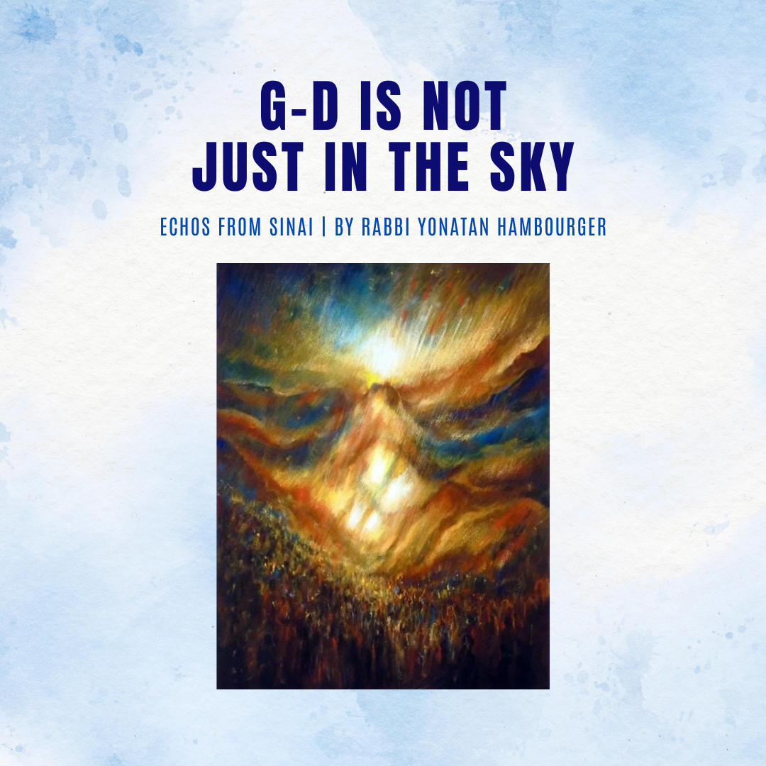 G-d Is Not Just in The Sky