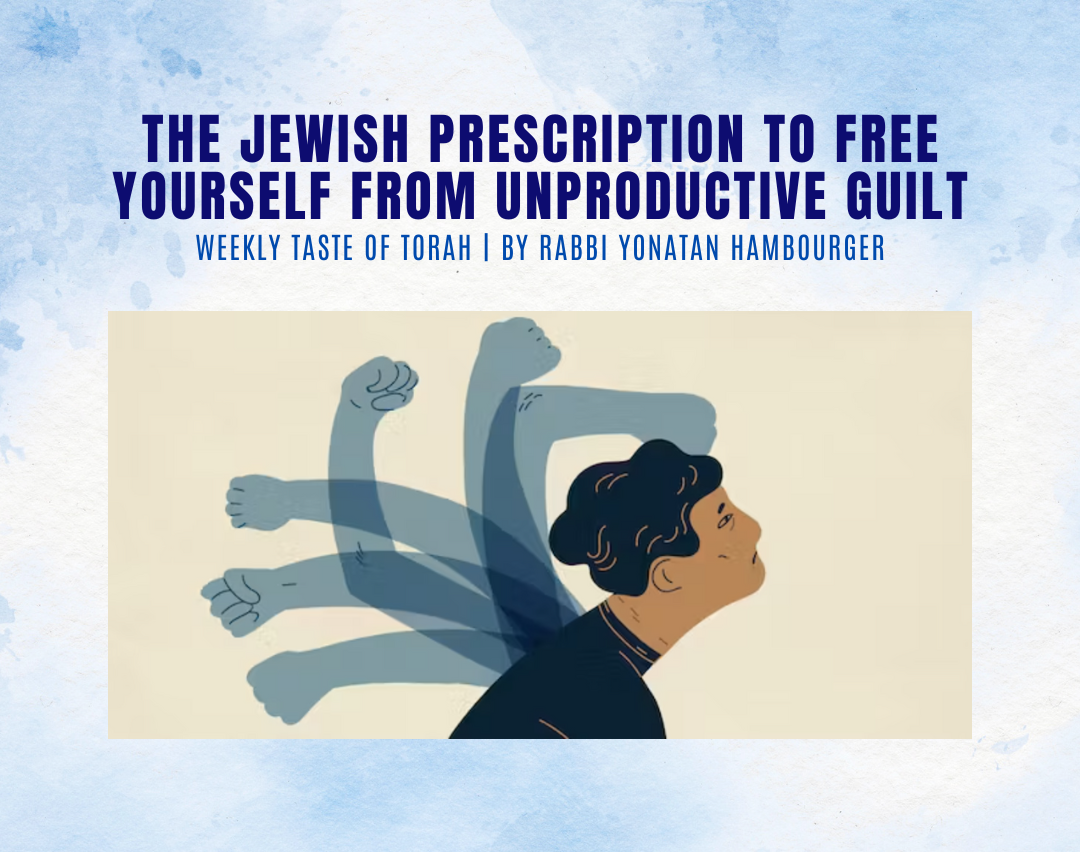 The Jewish Pathway to Liberation from Unproductive Guilt